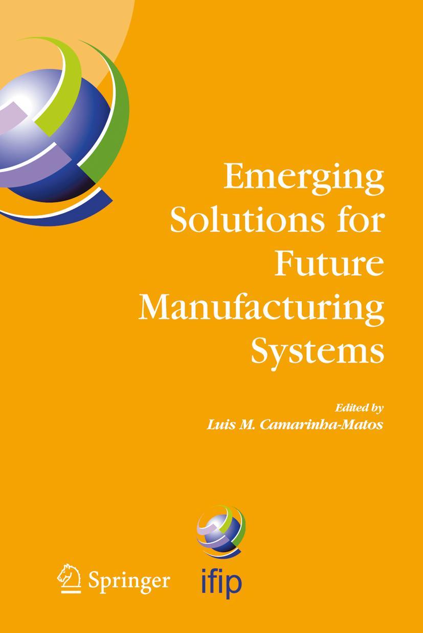 Emerging Solutions for Future Manufacturing Systems