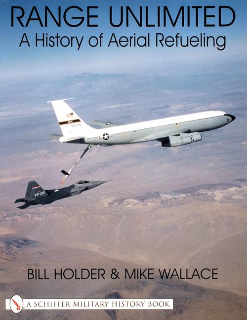 Range Unlimited: A History of Aerial Refueling