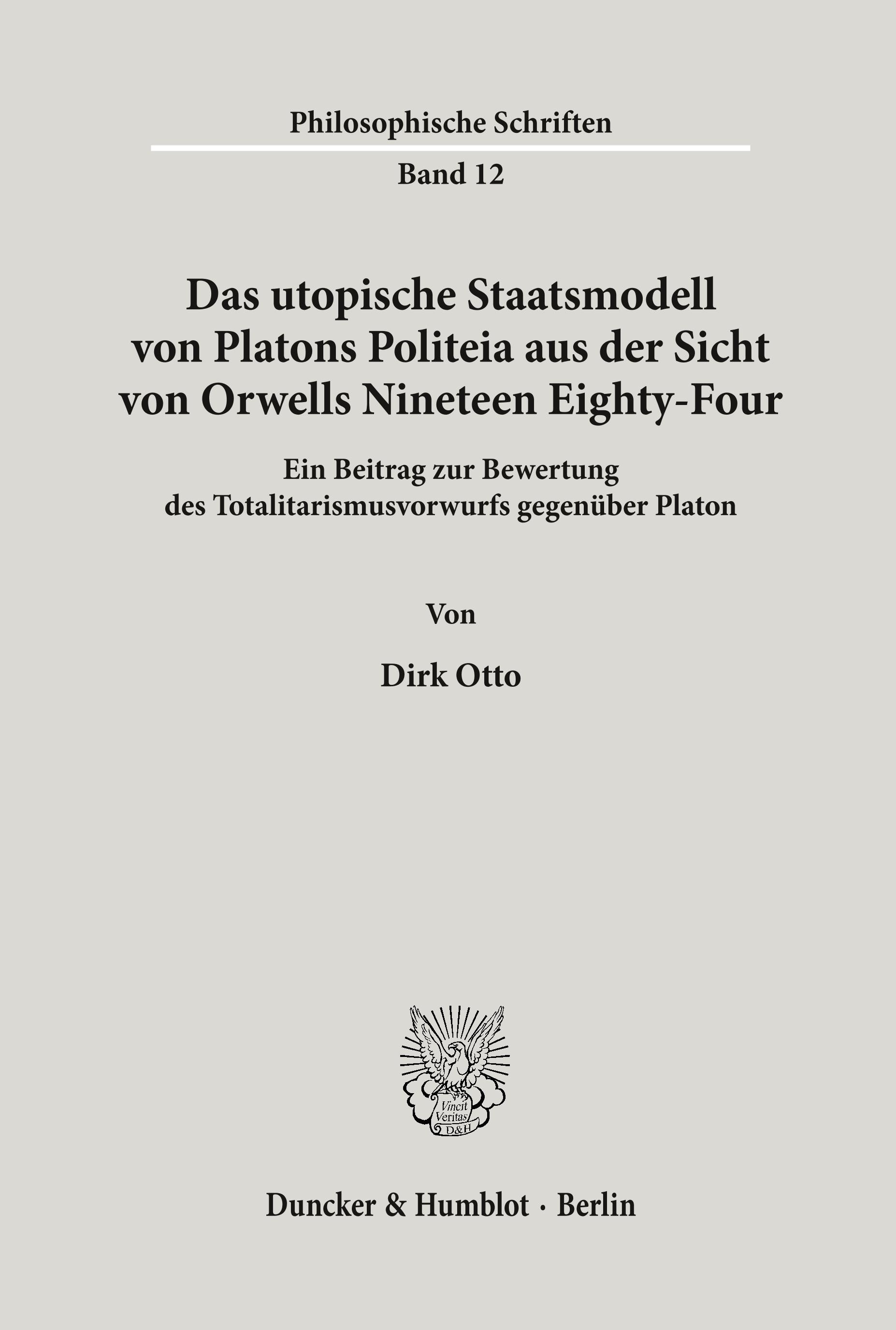 Das utopische Staatsmodell von Platons Politeia aus der Sicht von Orwells Nineteen Eighty-Four.