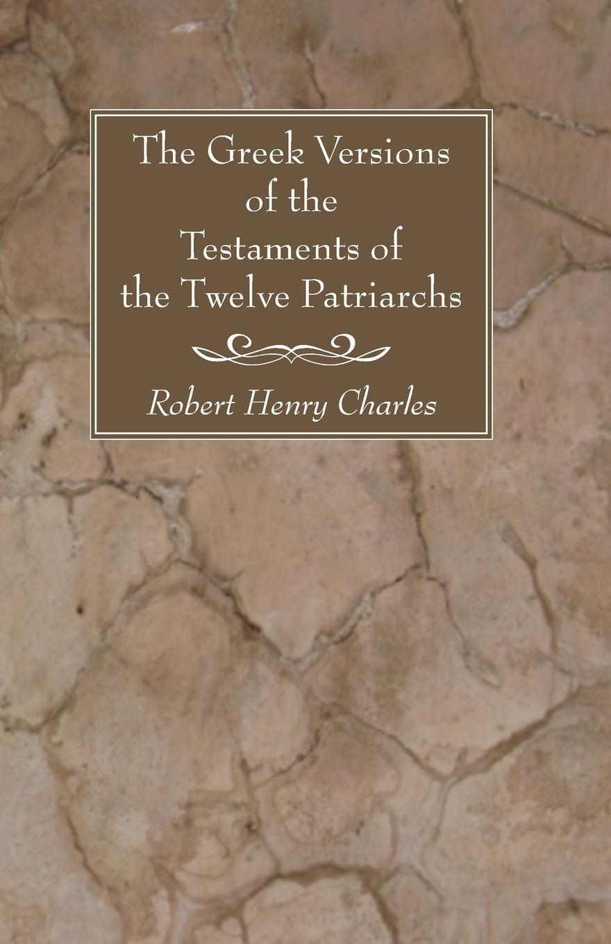 The Greek Versions of the Testaments of the Twelve Patriarchs