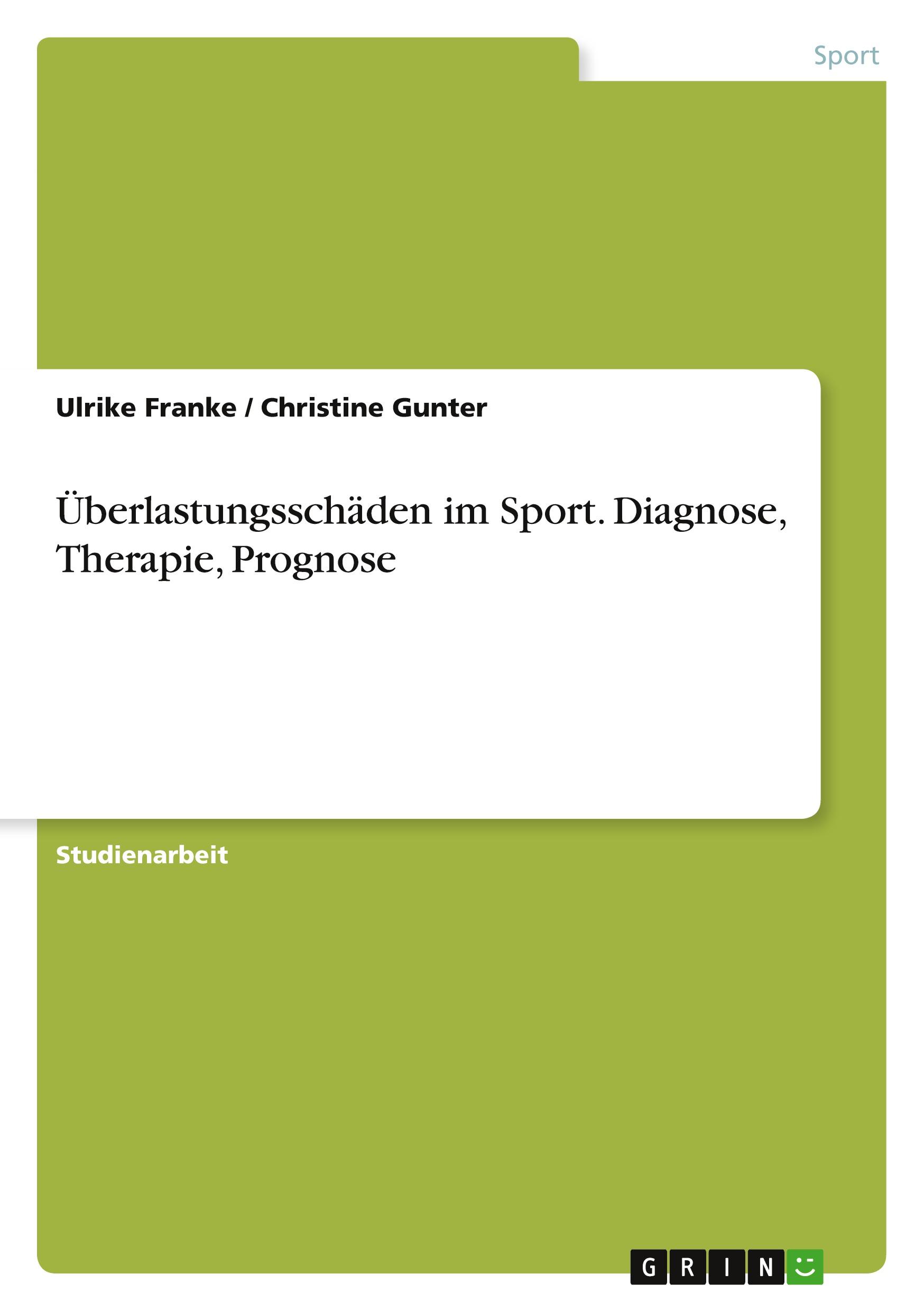 Überlastungsschäden im Sport. Diagnose, Therapie, Prognose