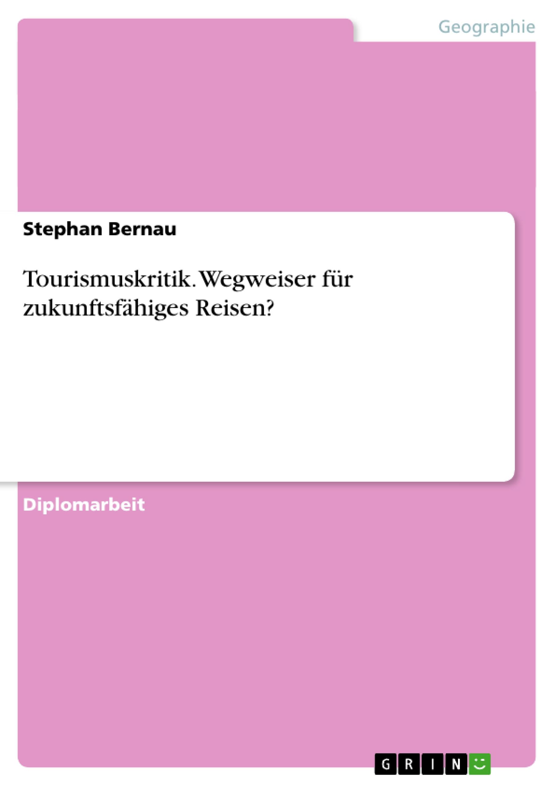 Tourismuskritik. Wegweiser für  zukunftsfähiges Reisen?