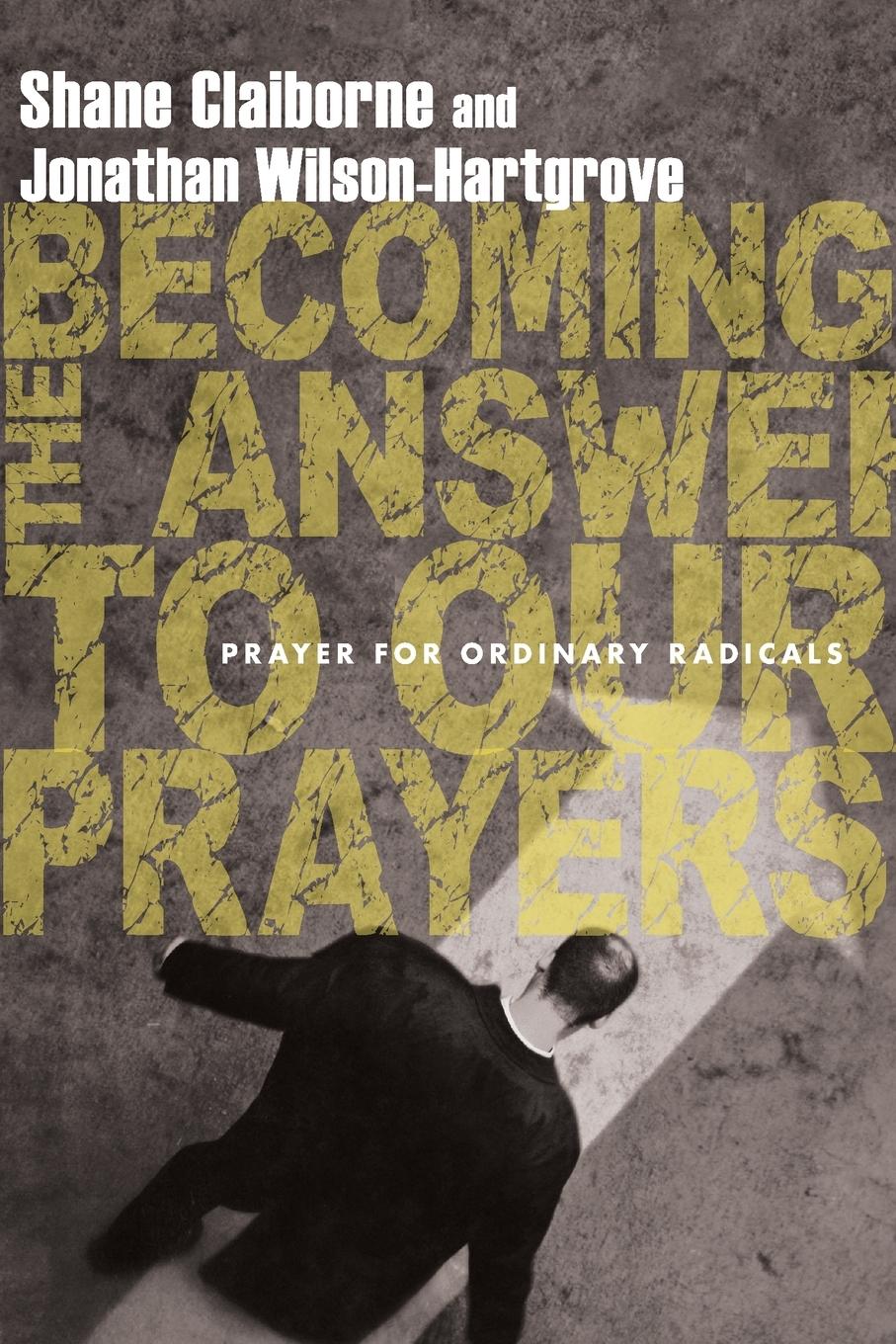 Becoming the Answer to Our Prayers