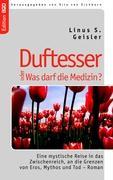 Duftesser oder Was darf die Medizin?