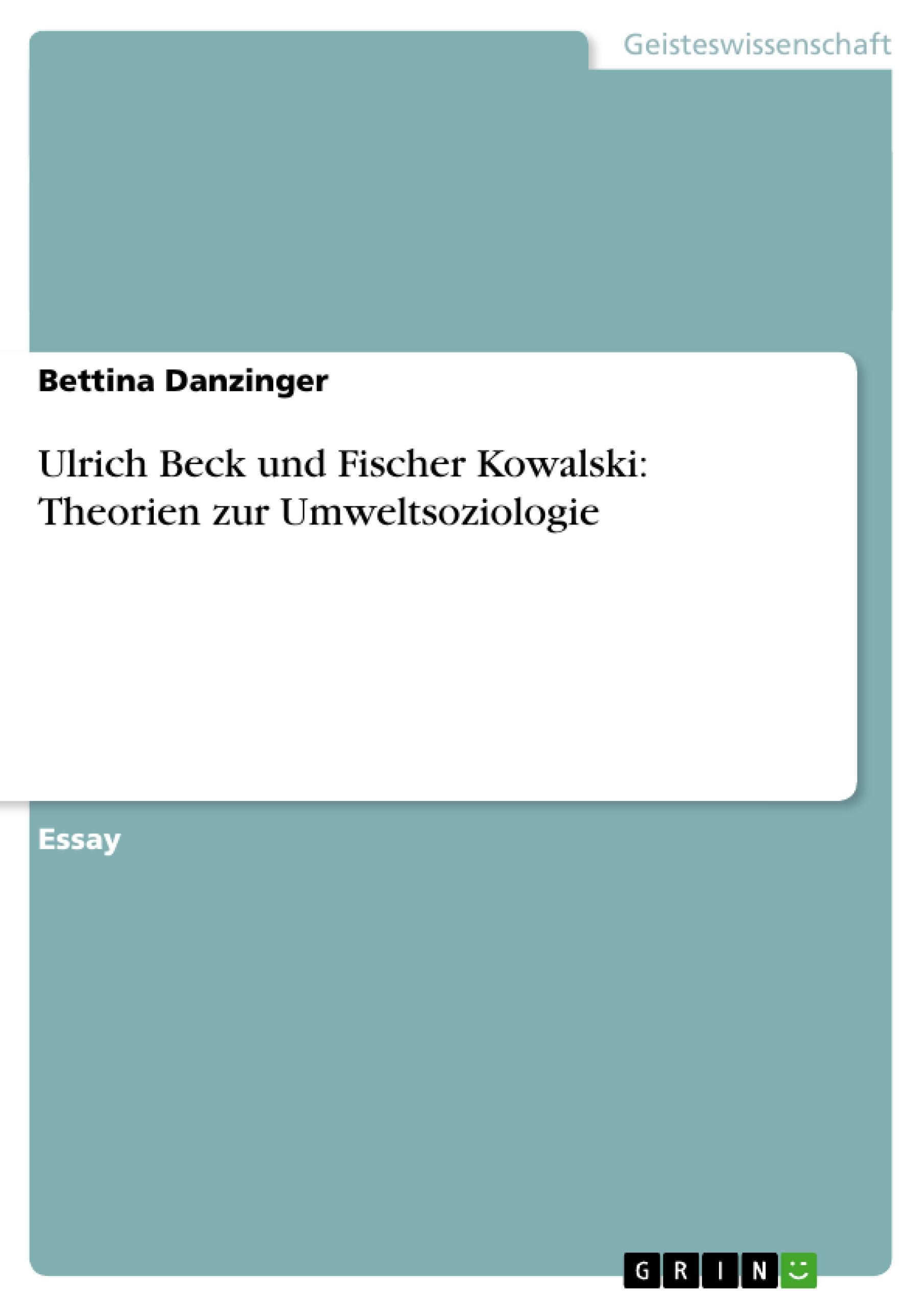 Ulrich Beck und Fischer Kowalski: Theorien zur Umweltsoziologie