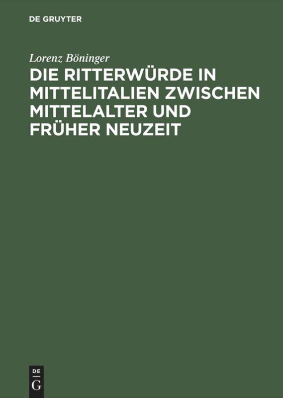 Die Ritterwürde in Mittelitalien zwischen Mittelalter und Früher Neuzeit