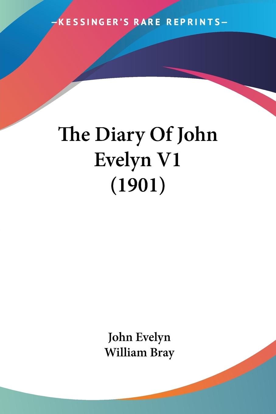 The Diary Of John Evelyn V1 (1901)