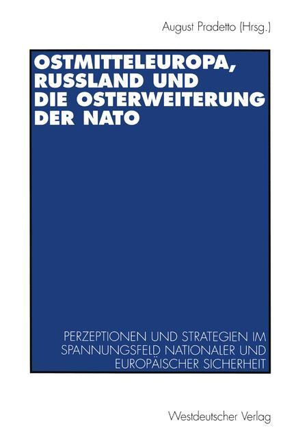 Ostmitteleuropa, Rußland und die Osterweiterung der NATO