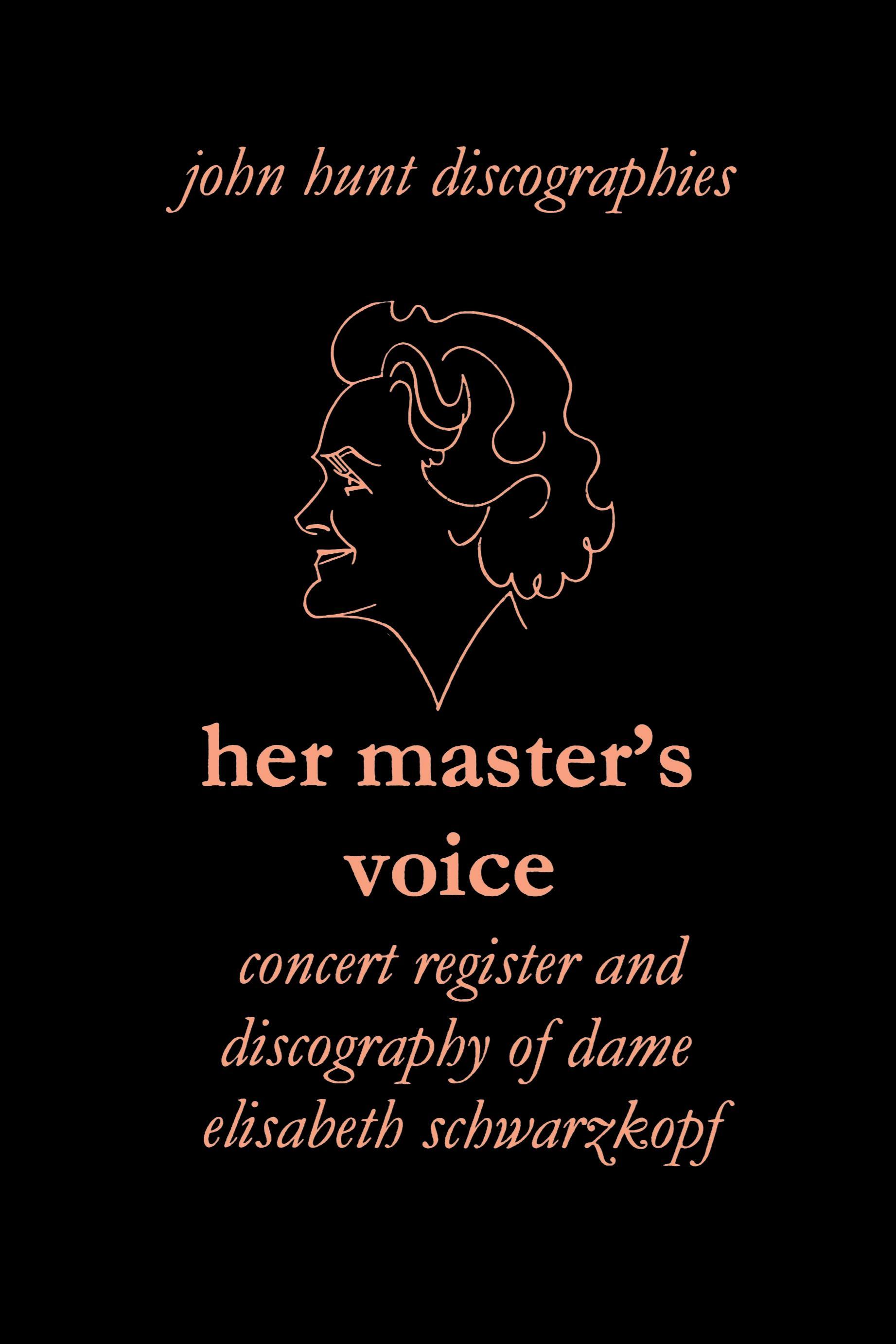 Her Master's Voice. Concert Register and Discography of Dame Elisabeth Schwarzkopf [Third Edition, 2006]