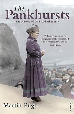 The Pankhursts: The History of One Radical Family