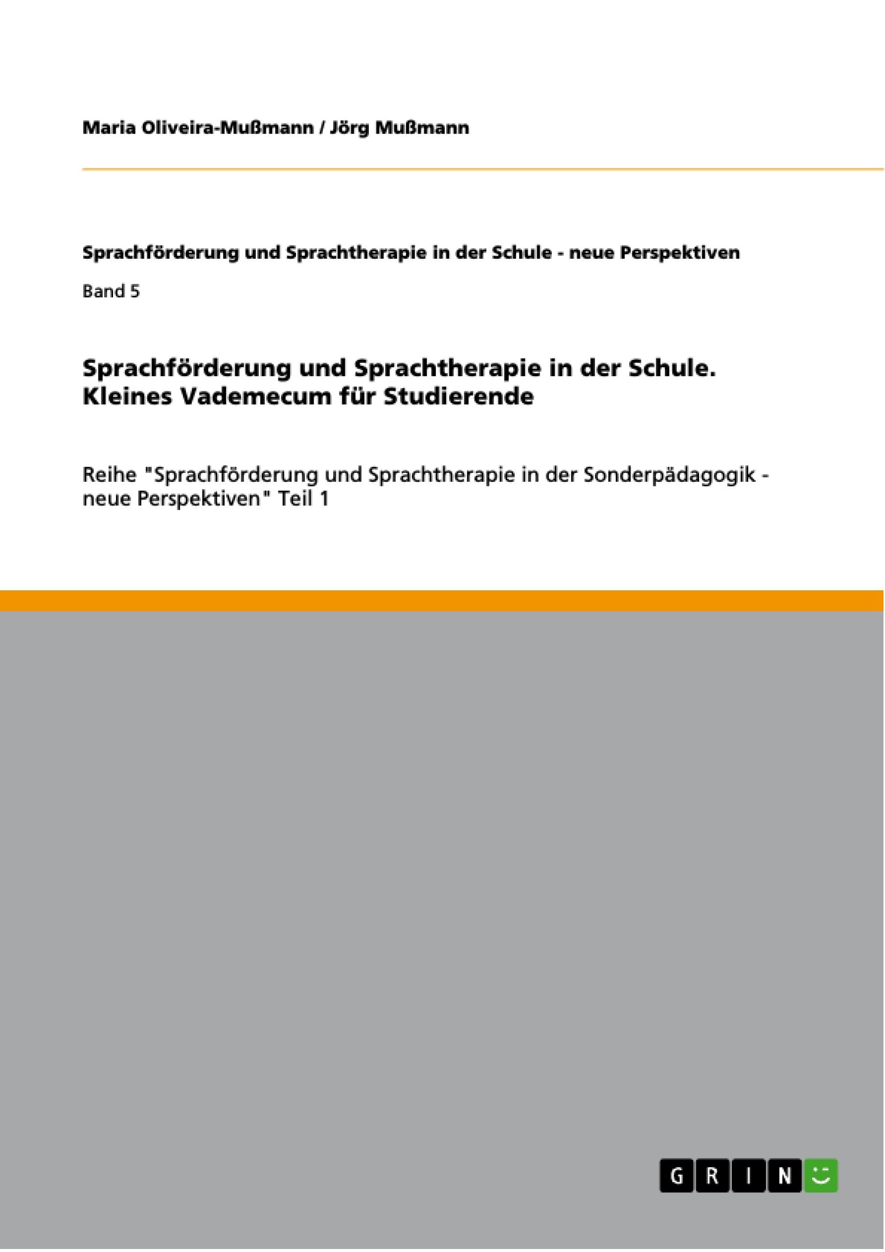 Sprachförderung und Sprachtherapie in der Schule. Kleines Vademecum für Studierende