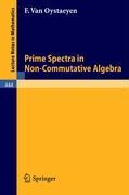 Prime Spectra in Non-Commutative Algebra