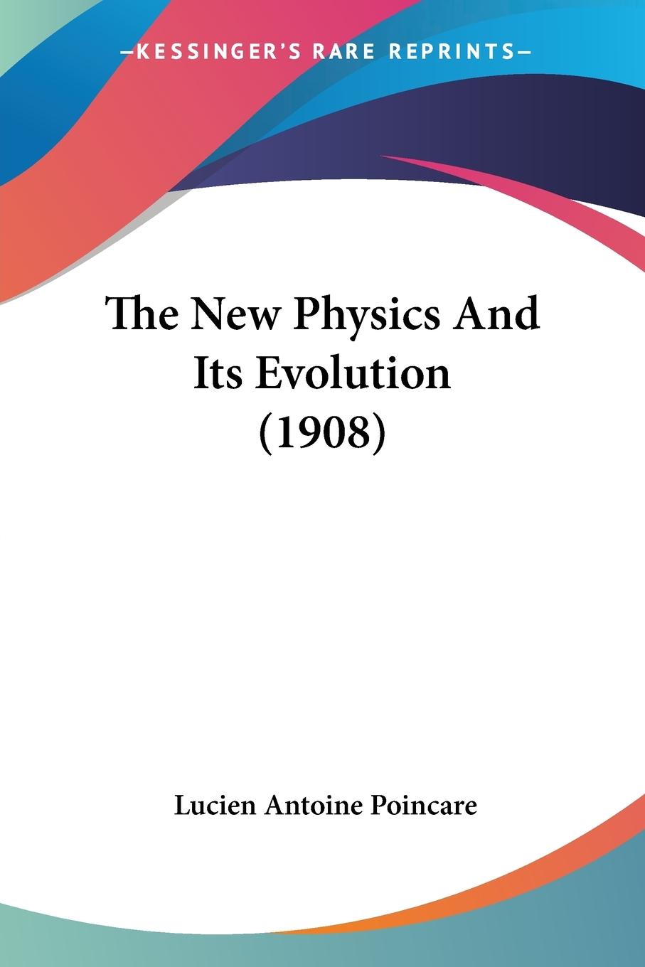 The New Physics And Its Evolution (1908)