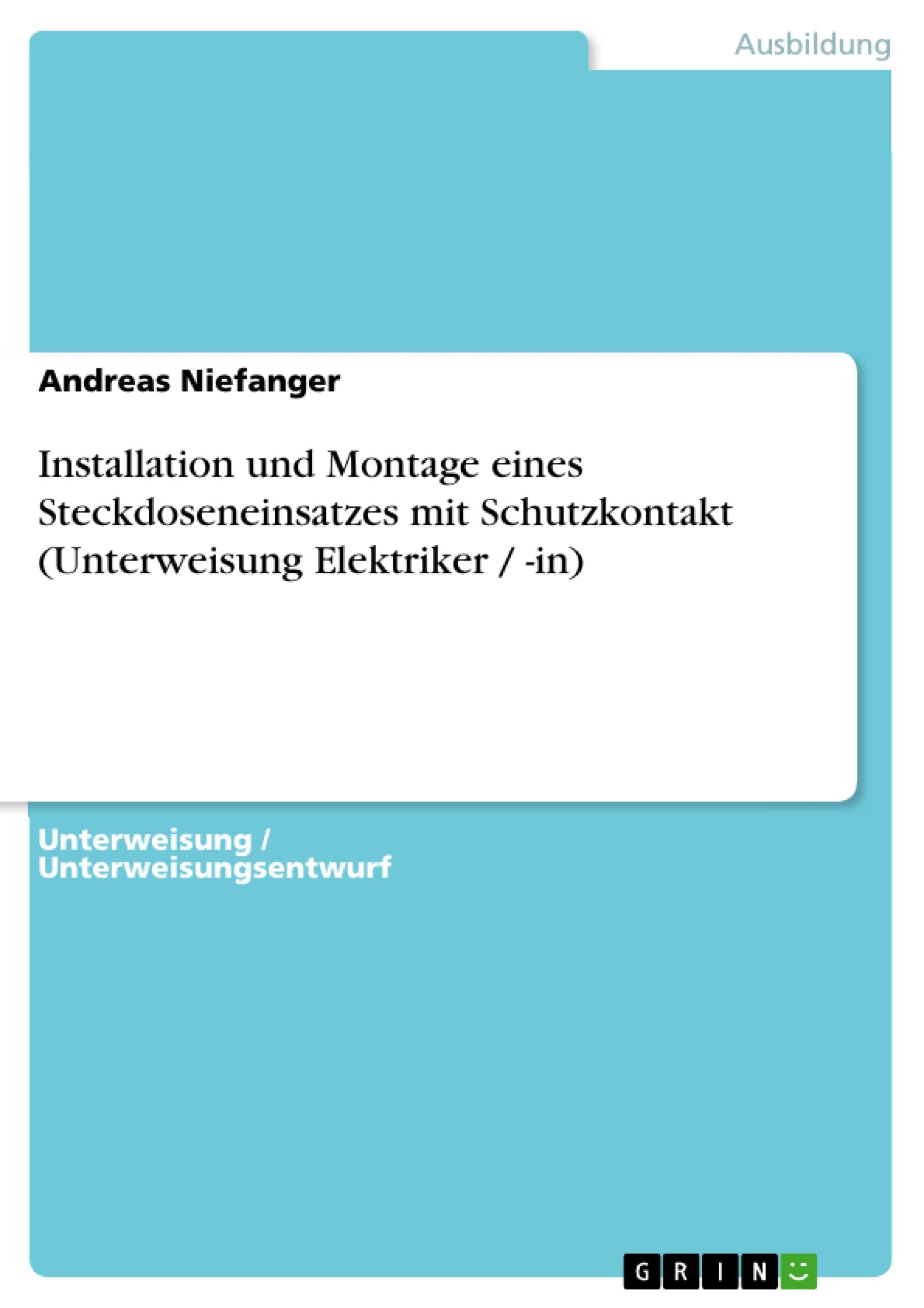 Installation und Montage eines Steckdoseneinsatzes mit Schutzkontakt (Unterweisung Elektriker / -in)