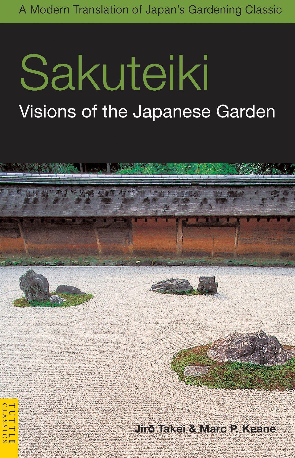 Sakuteiki: Visions of the Japanese Garden