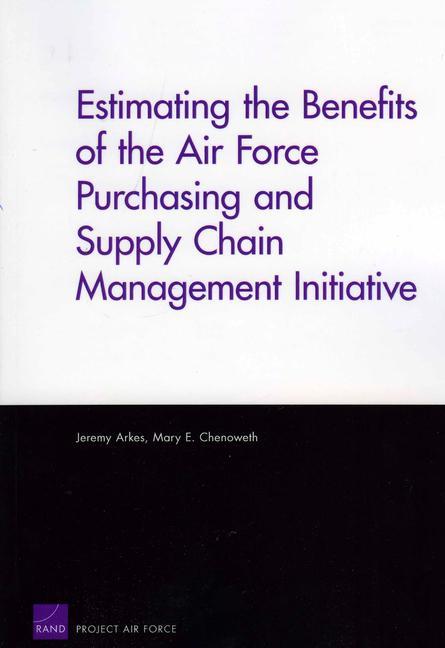 Estimating the Benefits of the Air Force Purchasing and Supply Chain Management Initiative