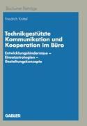 Technikgestützte Kommunikation und Kooperation im Büro