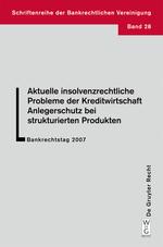 Aktuelle insolvenzrechtliche Probleme der Kreditwirtschaft. Anlegerschutz bei strukturierten Produkten