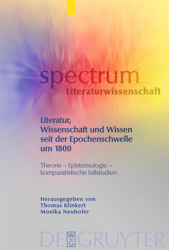 Literatur, Wissenschaft und Wissen seit der Epochenschwelle um 1800