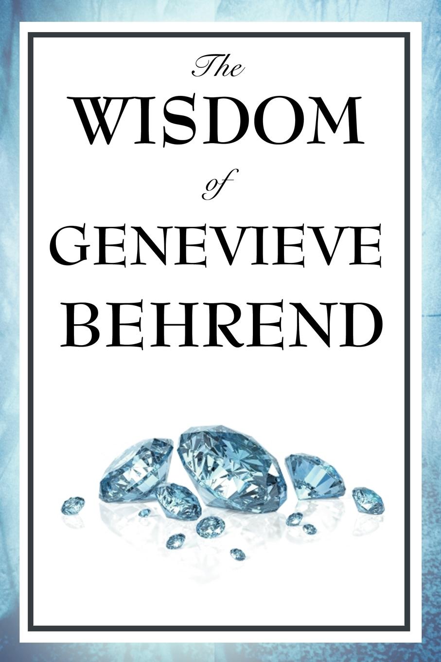 The Wisdom of Genevieve Behrend