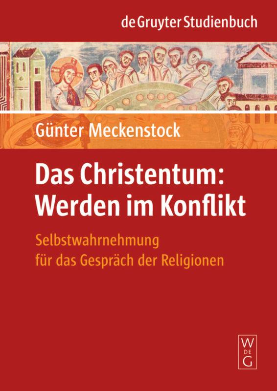 Das Christentum: Werden im Konflikt