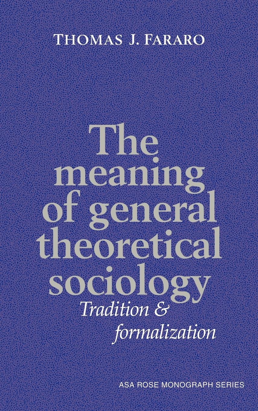 The Meaning of General Theoretical Sociology