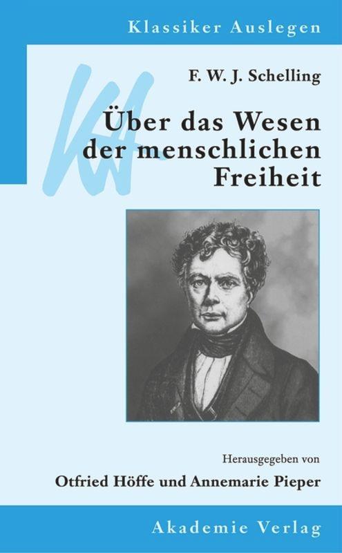 F. W. J. Schelling: Über das Wesen der menschlichen Freiheit