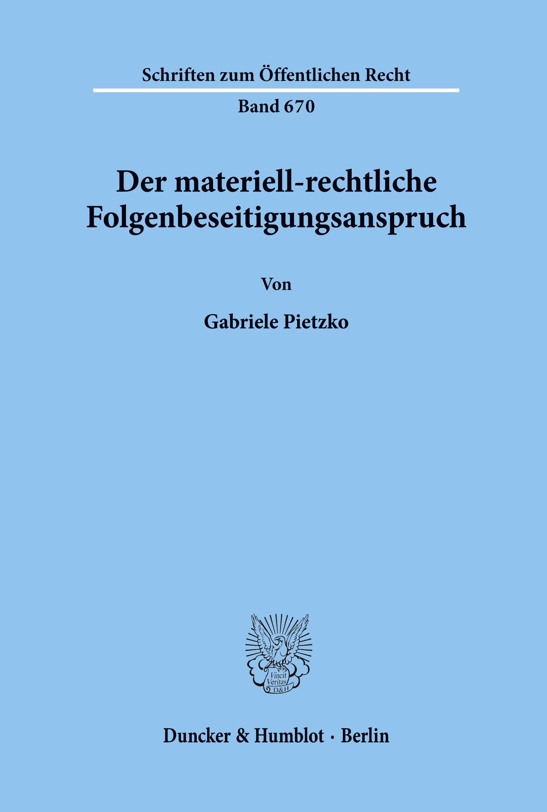 Der materiell-rechtliche Folgenbeseitigungsanspruch.