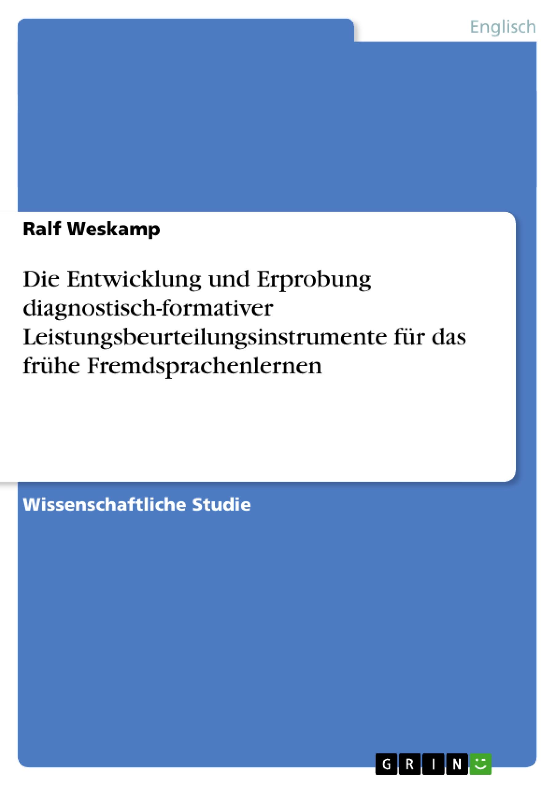 Die Entwicklung und Erprobung diagnostisch-formativer Leistungsbeurteilungsinstrumente für das frühe Fremdsprachenlernen