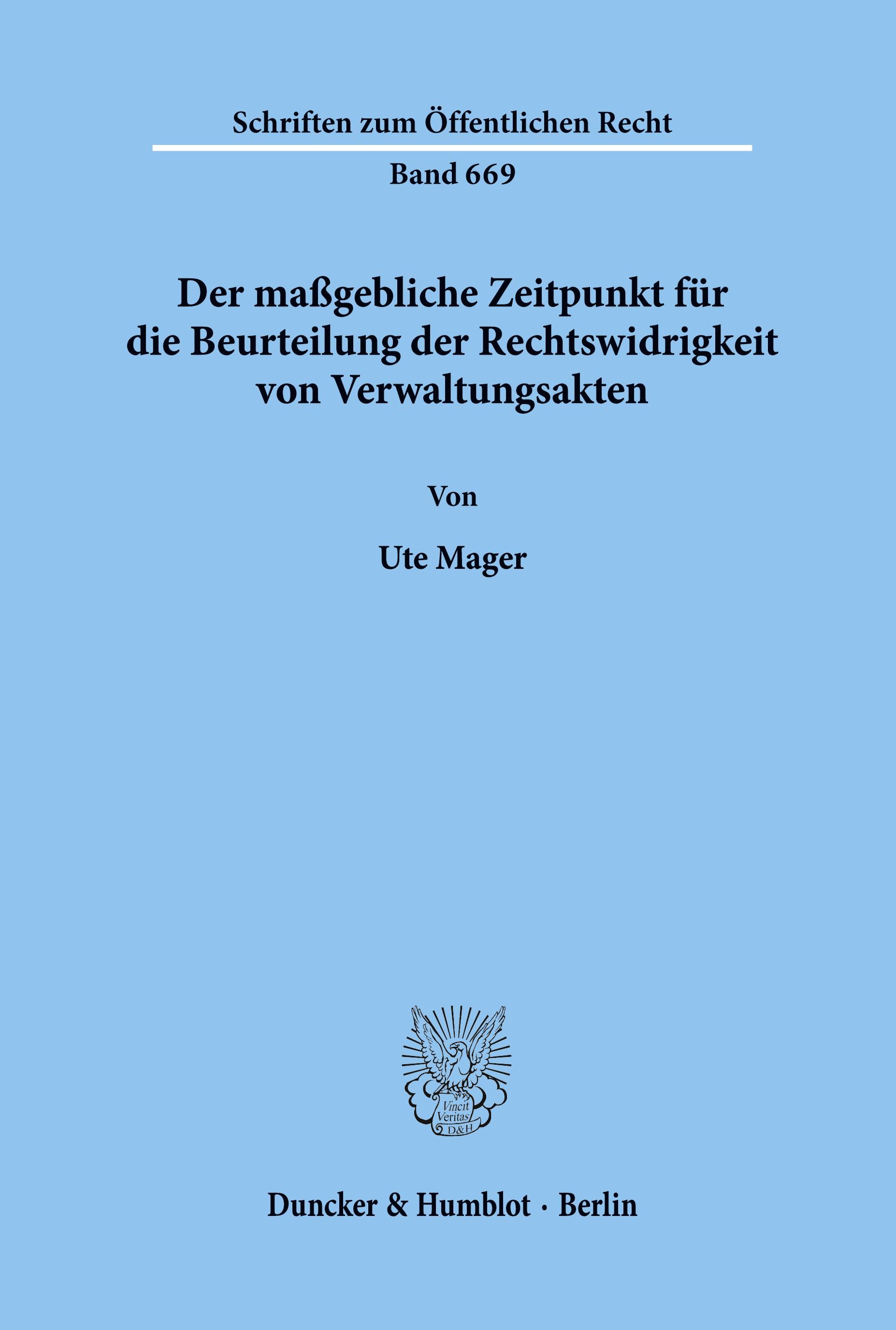 Der maßgebliche Zeitpunkt für die Beurteilung der Rechtswidrigkeit von Verwaltungsakten.