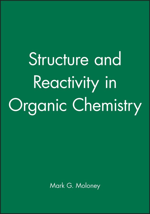 Structure and Reactivity in Organic Chemistry