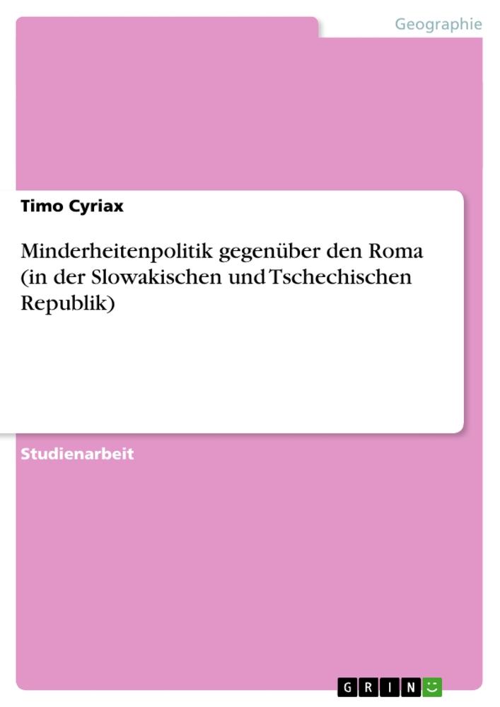 Minderheitenpolitik   gegenüber den Roma  (in der Slowakischen und Tschechischen Republik)