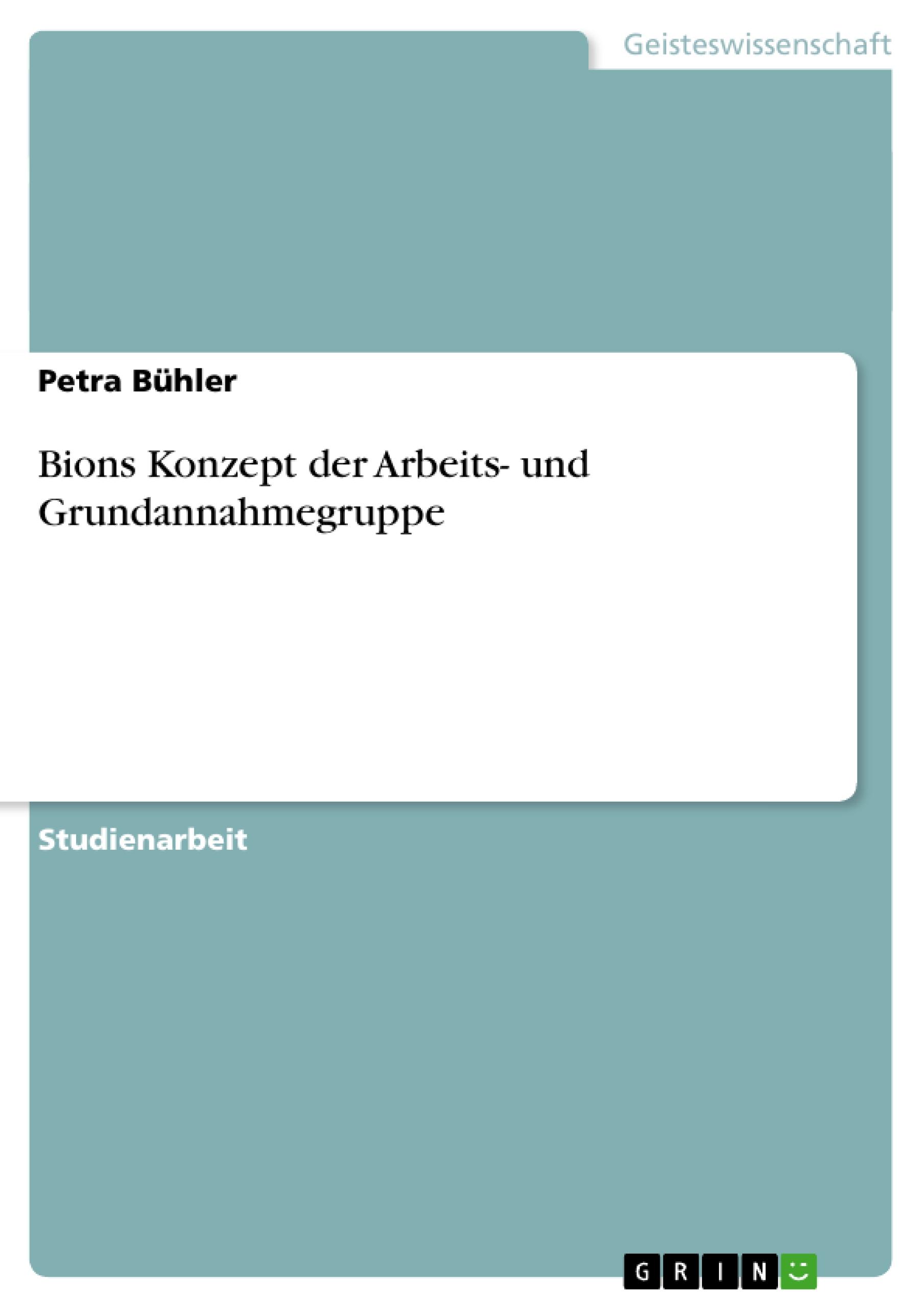 Bions Konzept der Arbeits- und Grundannahmegruppe