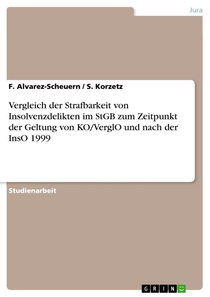 Vergleich der Strafbarkeit von Insolvenzdelikten im StGB zum Zeitpunkt der Geltung von KO/VerglO und nach der InsO 1999