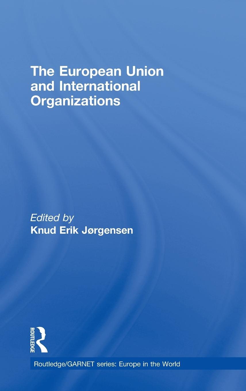 The European Union and International Organizations