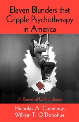 Eleven Blunders That Cripple Psychotherapy in America