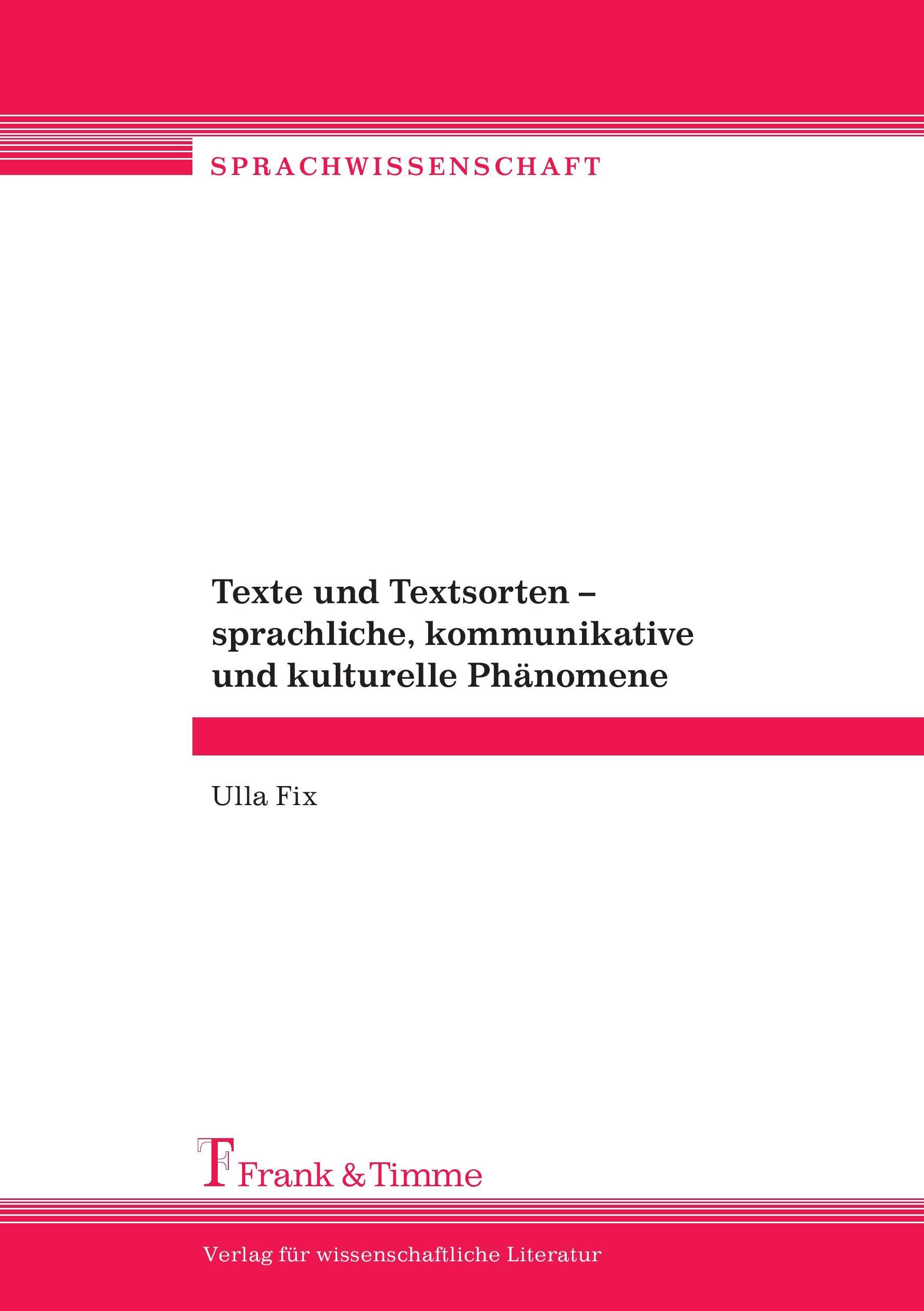 Texte und Textsorten ¿ sprachliche, kommunikative und kulturelle Phänomene