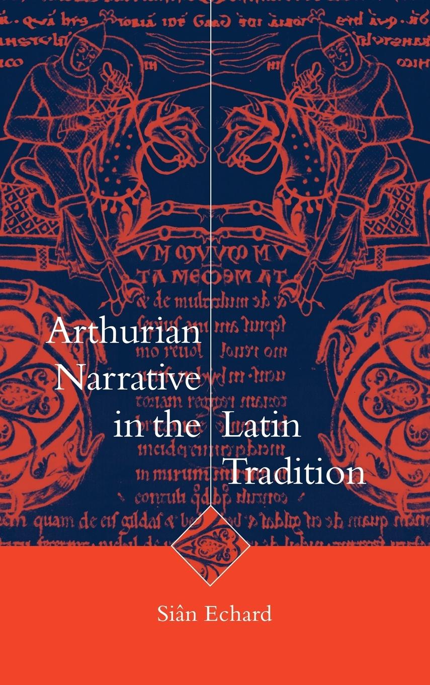 Arthurian Narrative in Latin Tradition