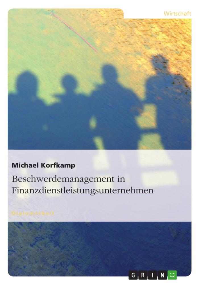 Beschwerdemanagement in Finanzdienstleistungsunternehmen