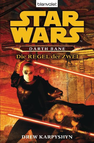 Star Wars. Darth Bane. Die Regel der Zwei