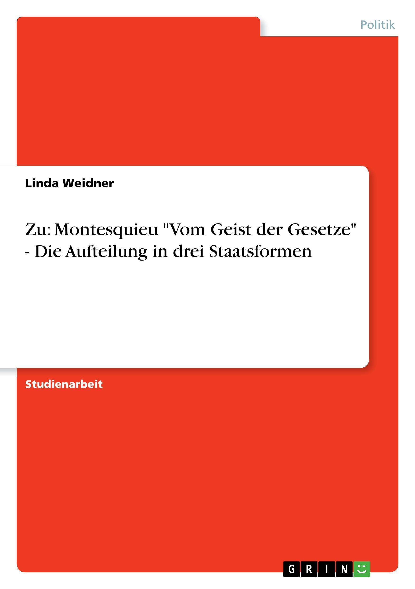 Zu: Montesquieu "Vom Geist der Gesetze" - Die Aufteilung in drei Staatsformen