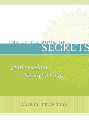 Little Book of Secrets: Gentle Wisdom for Joyful Living