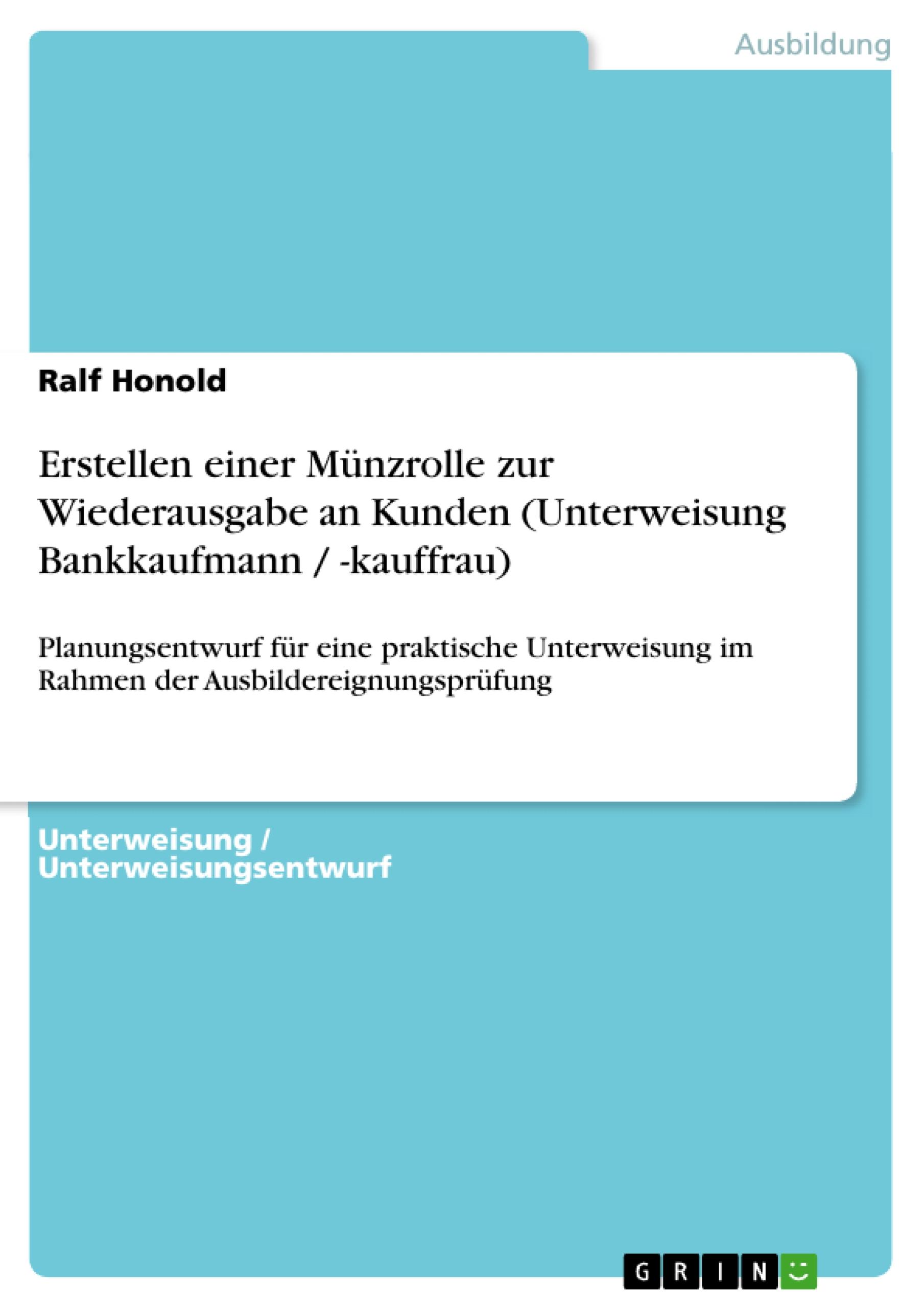 Erstellen einer Münzrolle zur Wiederausgabe an Kunden (Unterweisung Bankkaufmann / -kauffrau)