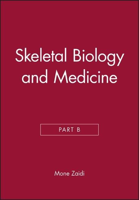 Skeletal Biology and Medicine, Part B