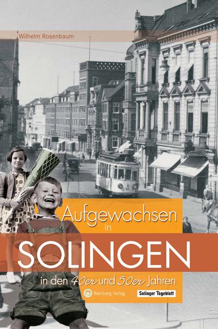 Aufgewachsen in Solingen in den  40er & 50er Jahren