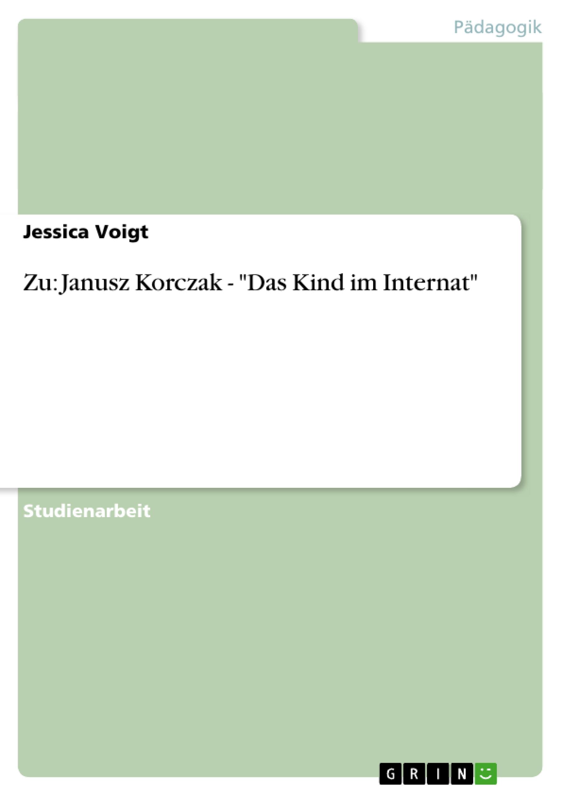 Zu: Janusz Korczak - "Das Kind im Internat"