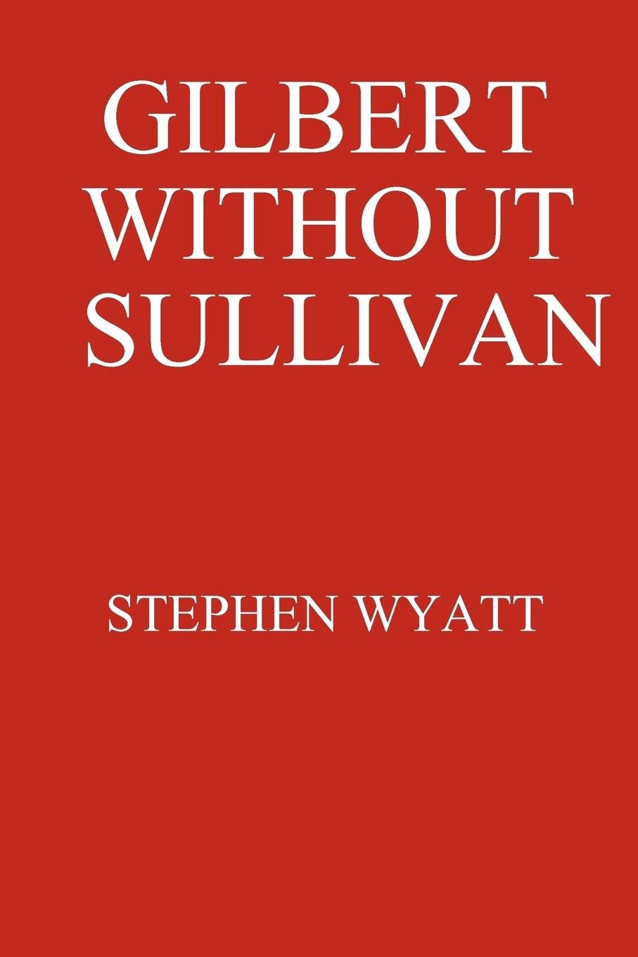 Gilbert Without Sullivan