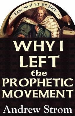 Why I Left the Prophetic Movement [-UPDATED EDITION]