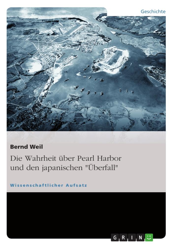 Die Wahrheit über Pearl Harbor und den japanischen "Überfall"