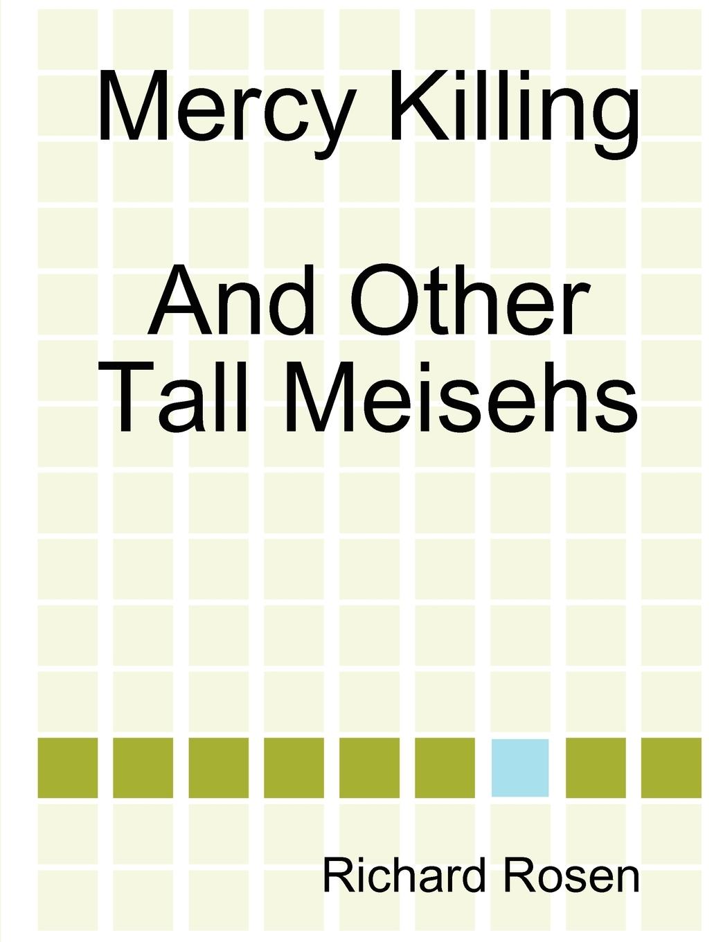 Mercy Killing and Other Tall Meisehs